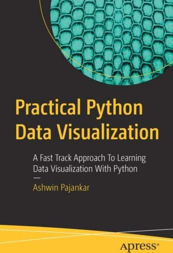 Practical Python Data Visualization av Ashwin Pajankar