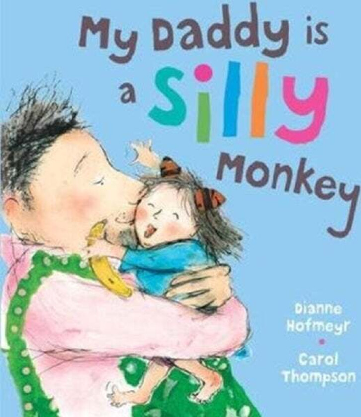 My Daddy is a Silly Monkey av Dianne Hofmeyr