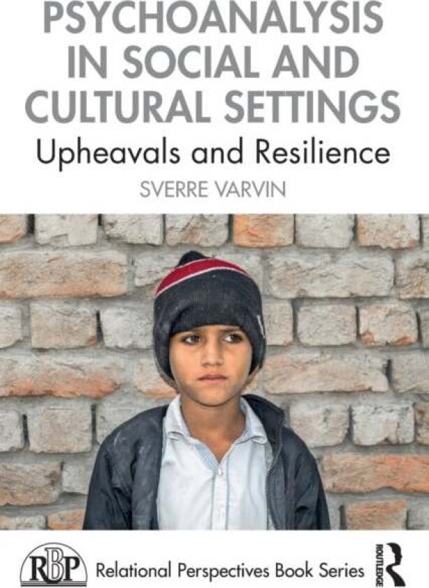 Psychoanalysis in Social and Cultural Settings av Sverre Varvin