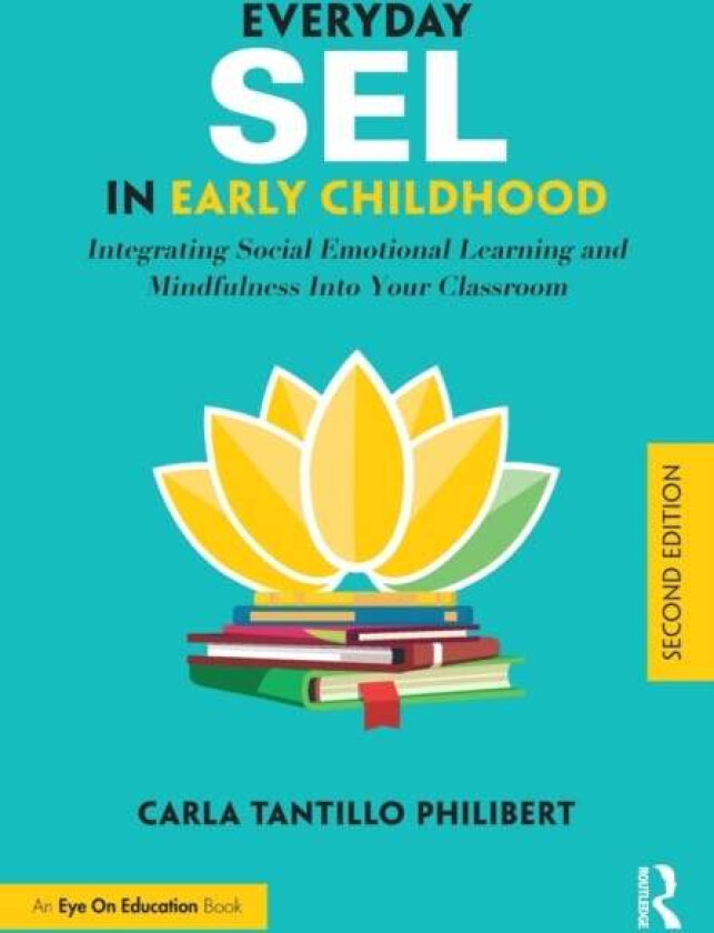 Everyday SEL in Early Childhood av Carla (Mindful Practices LLC Tantillo Philibert