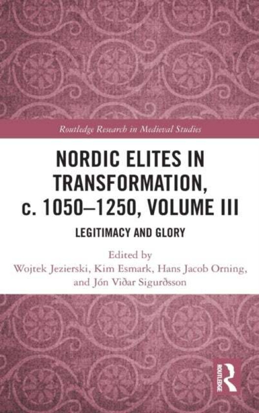 Nordic Elites in Transformation, c. 1050-1250, Volume III