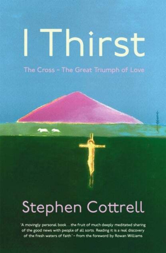 I Thirst av Stephen Cottrell