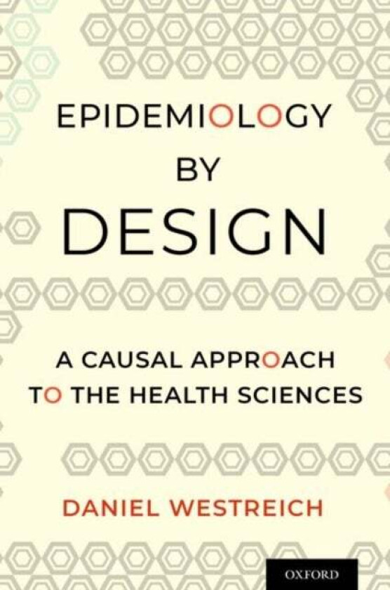 Epidemiology by Design av Daniel (Associate Professor Epidemiology Associate Professor Epidemiology University of North Carolina Chapel Hill) Westreic