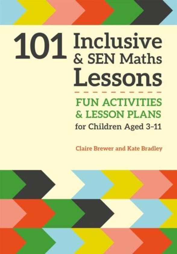 101 Inclusive and SEN Maths Lessons av Claire Brewer, Kate Bradley