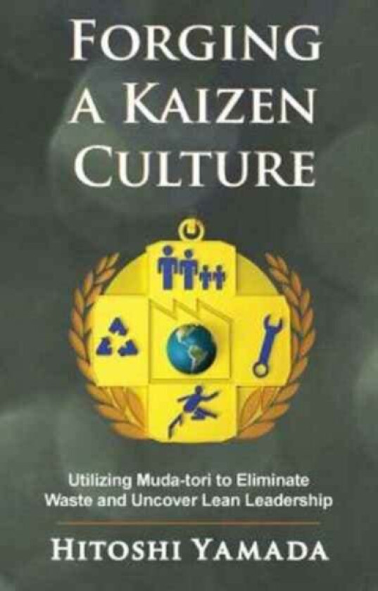 Forging a Kaizen Culture av Hitoshi Yamada