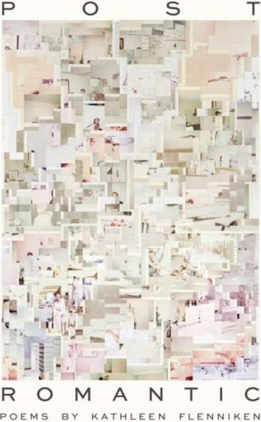 Post Romantic av Kathleen Flenniken