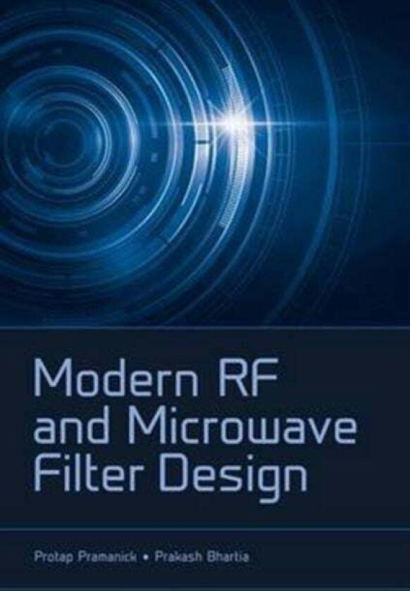 Modern RF and Microwave Filter Design av Prakash Bhartia, Protap Pramanick