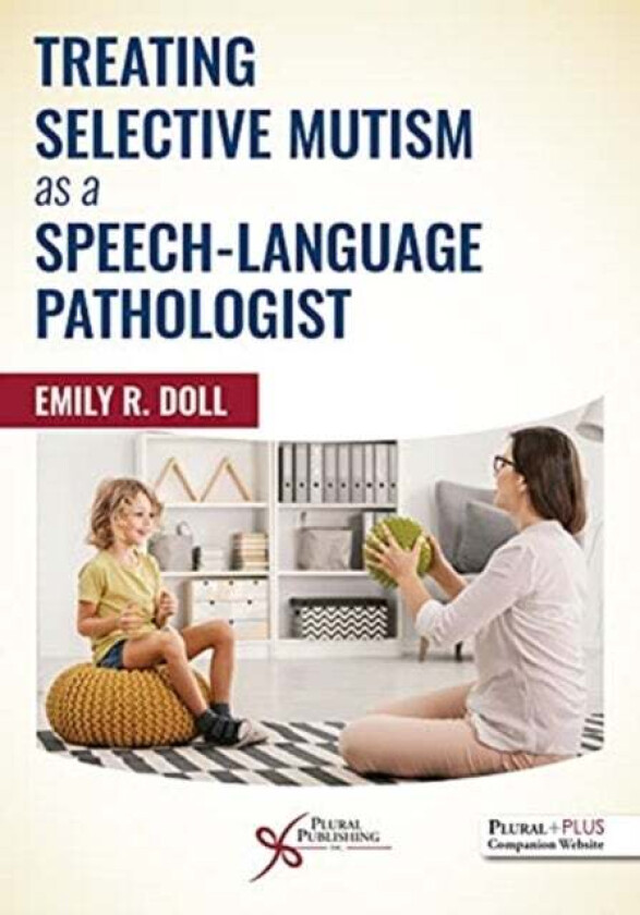 Treating Selective Mutism as a Speech-Language Pathologist av Emily R. Doll