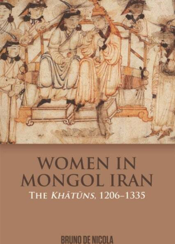 Women in Mongol Iran av Bruno De Nicola