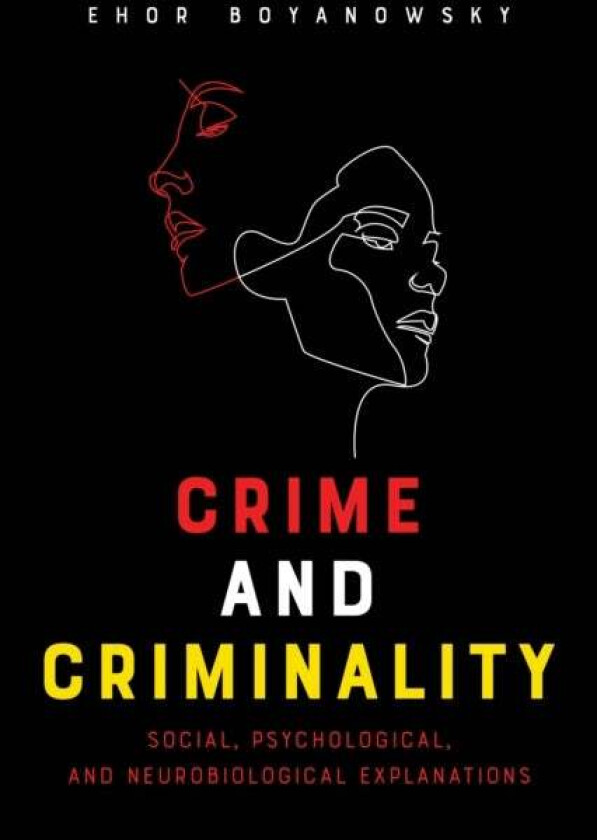 Crime and Criminality av Ehor Boyanowsky