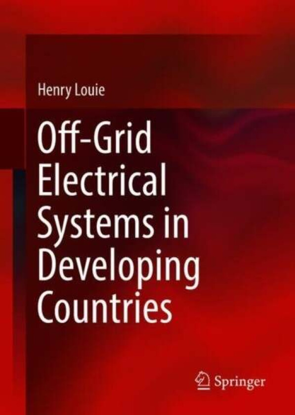 Off-Grid Electrical Systems in Developing Countries av Henry Louie