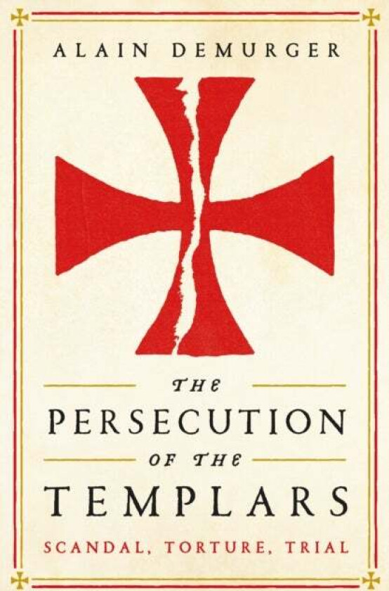 The Persecution of the Templars av Alain Demurger