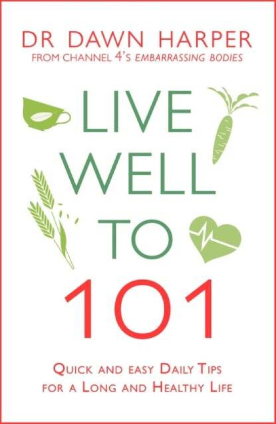 Live Well to 101 av Dawn Harper