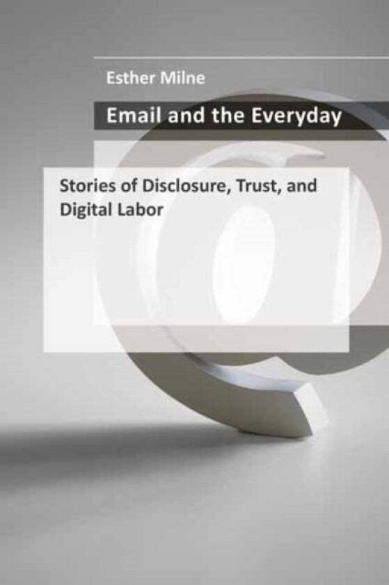 Email and the Everyday av Esther Milne