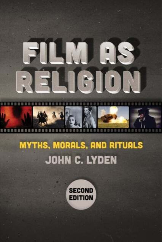 Film as Religion, Second Edition av John C. Lyden