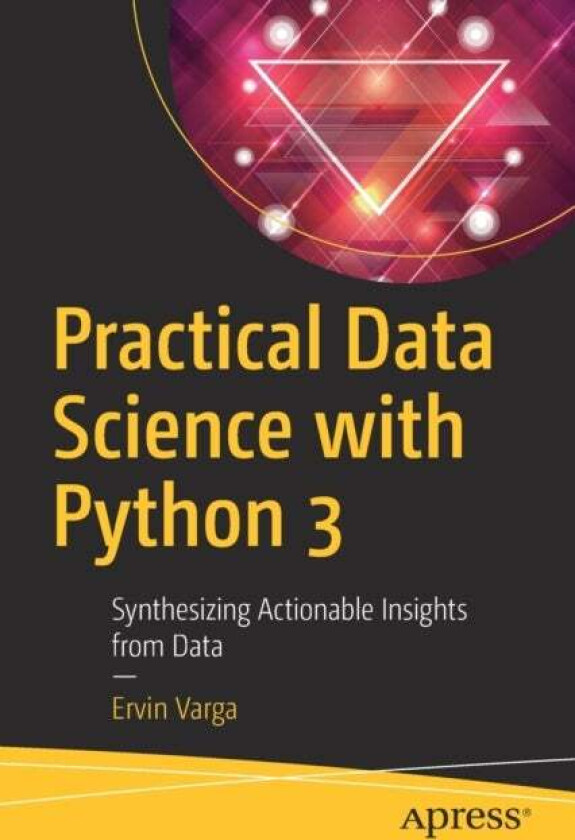 Practical Data Science with Python 3 av Ervin Varga