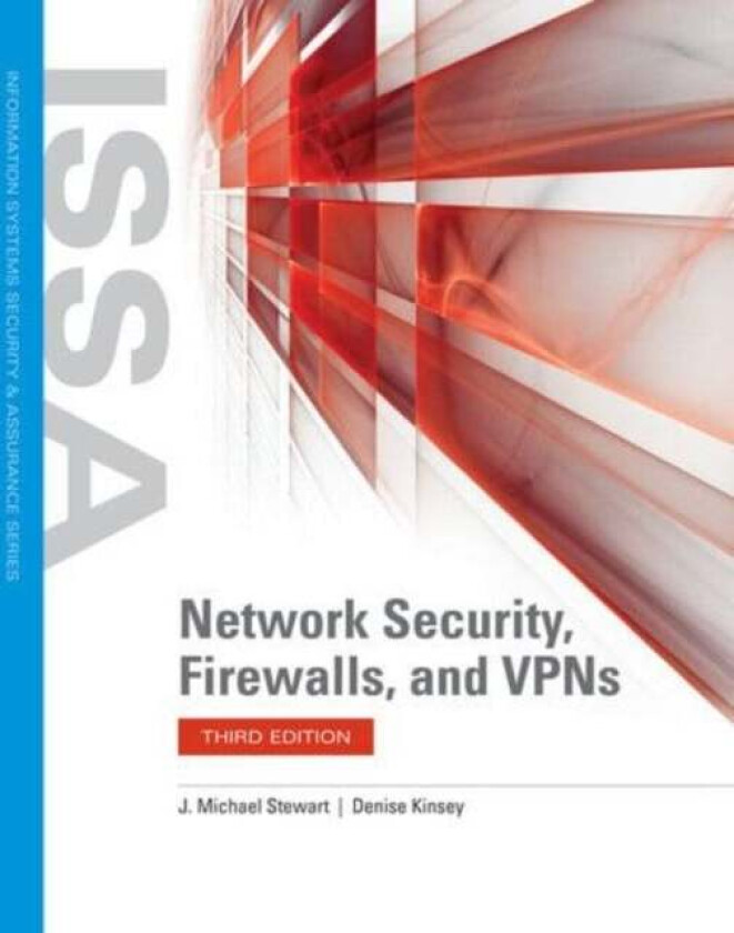 Network Security, Firewalls And Vpns av J. Michael Stewart, Denise Kinsey