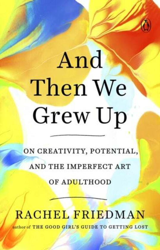 And Then We Grew Up av Rachel Friedman