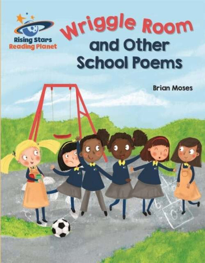 Reading Planet - Wriggle Room and Other School Poems - Gold: Galaxy av Brian Moses
