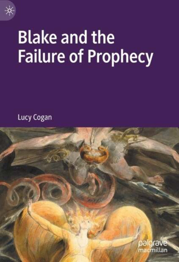 Blake and the Failure of Prophecy av Lucy Cogan