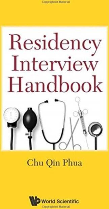 Residency Interview Handbook av Chu Qin (S'pore) Phua