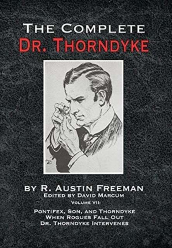 The Complete Dr. Thorndyke - Volume VII av R Austin Freeman