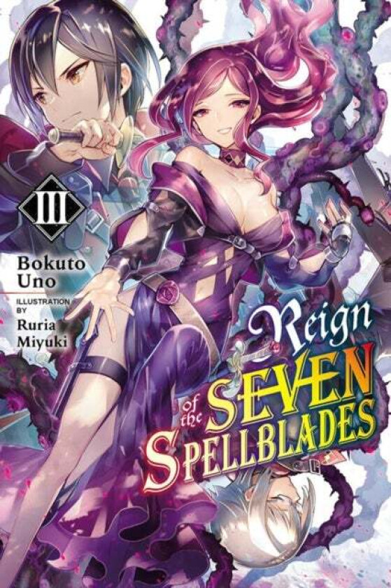 Reign of the Seven Spellblades, Vol. 3 (light novel) av Bokuto Uno