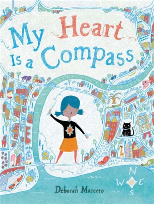 My Heart Is a Compass av Deborah Marcero