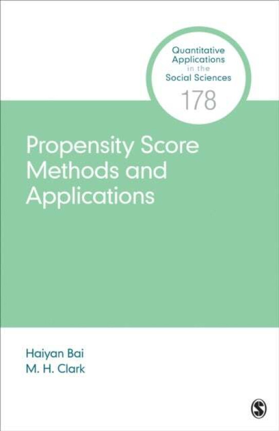 Propensity Score Methods and Applications av Haiyan Bai, M. H. Clark