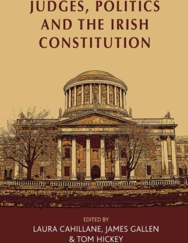 Judges, Politics and the Irish Constitution
