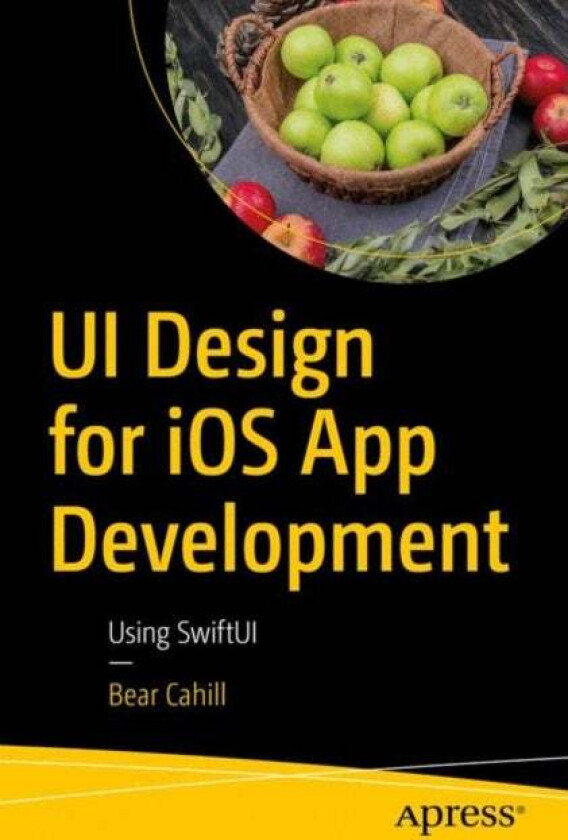 UI Design for iOS App Development av Bear Cahill