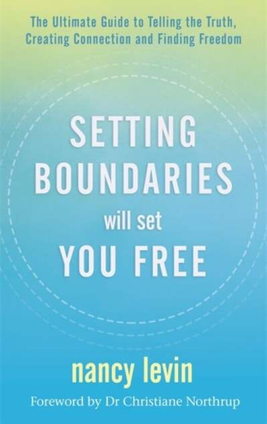Setting Boundaries Will Set You Free av Nancy Levin
