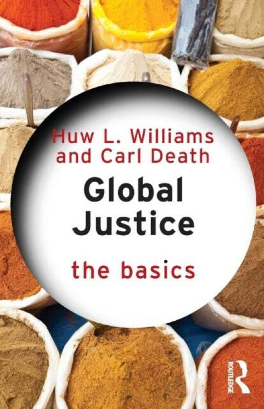 Global Justice: The Basics av Huw Williams, Carl Death