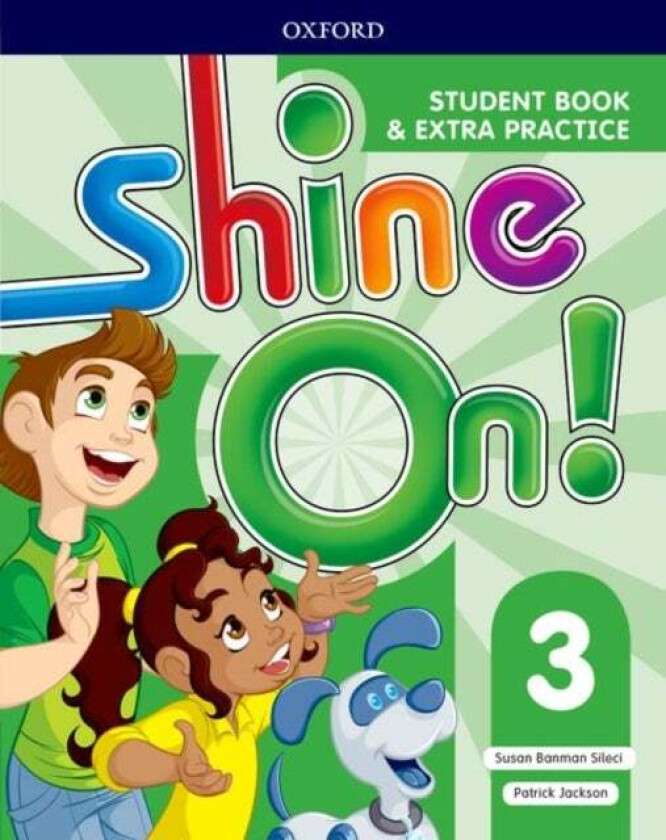 Shine On!: Level 3: Student Book with Extra Practice av Susan Banman Sileci, Patrick Jackson