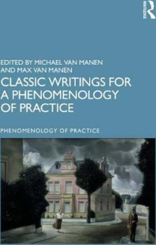 Classic Writings for a Phenomenology of Practice