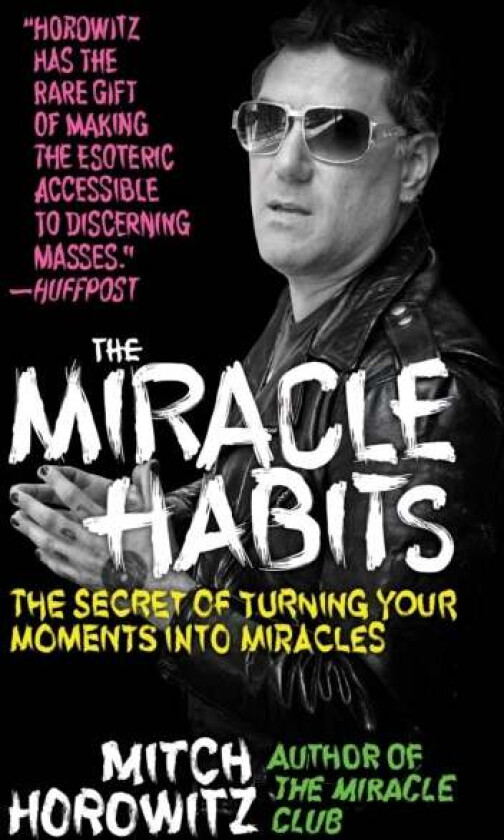 The Miracle Habits av Mitch Horowitz