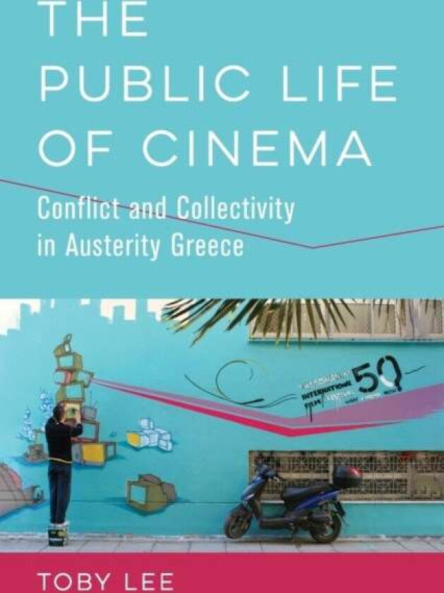 The Public Life of Cinema av Toby Lee