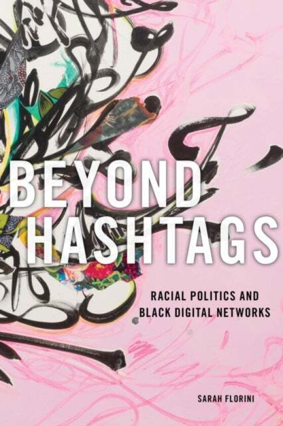 Beyond Hashtags av Sarah Florini