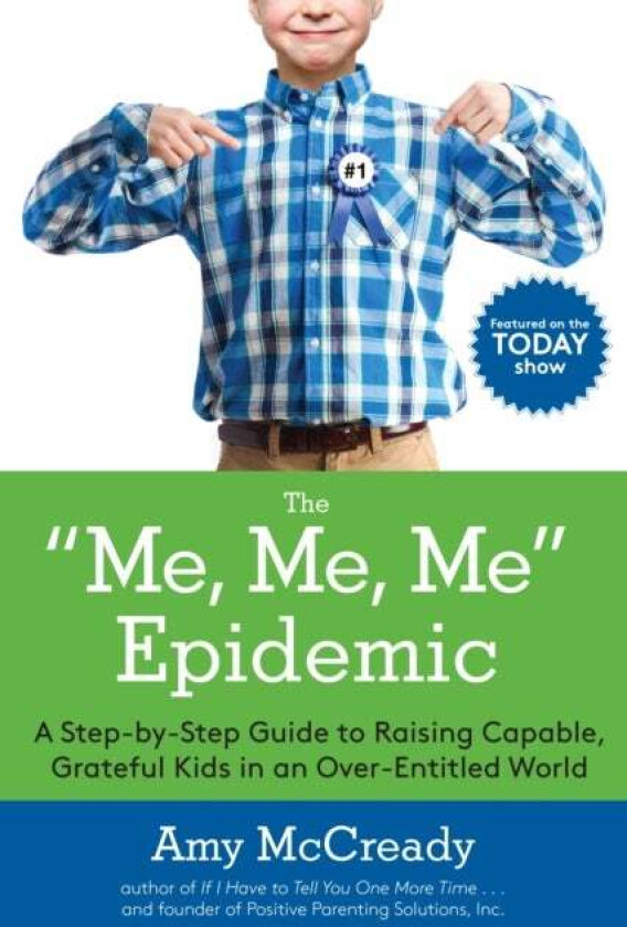 The Me, Me, Me Epidemic av Amy (Amy McCready) McCready