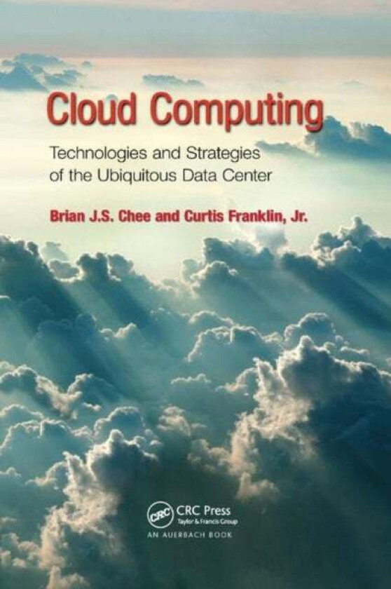 Cloud Computing av Brian J.S. Chee, Curtis (Gainesville Florida USA) Franklin Jr.