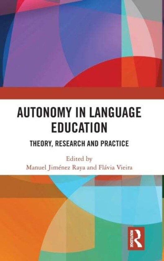 Autonomy in Language Education av Manuel Jimenez Raya, Flavia Vieira