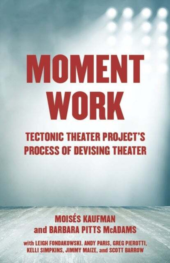 Moment Work av Moises Kaufman