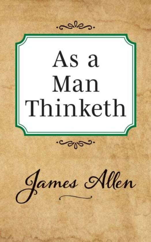 As a Man Thinketh av James Allen