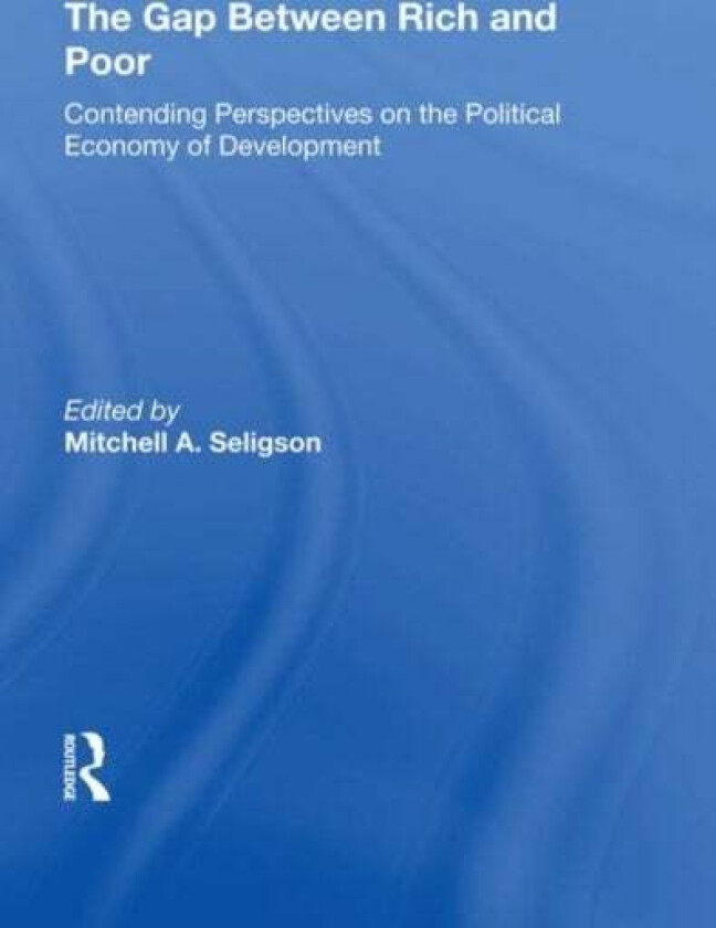 The Gap Between Rich And Poor av Mitchell A Seligson