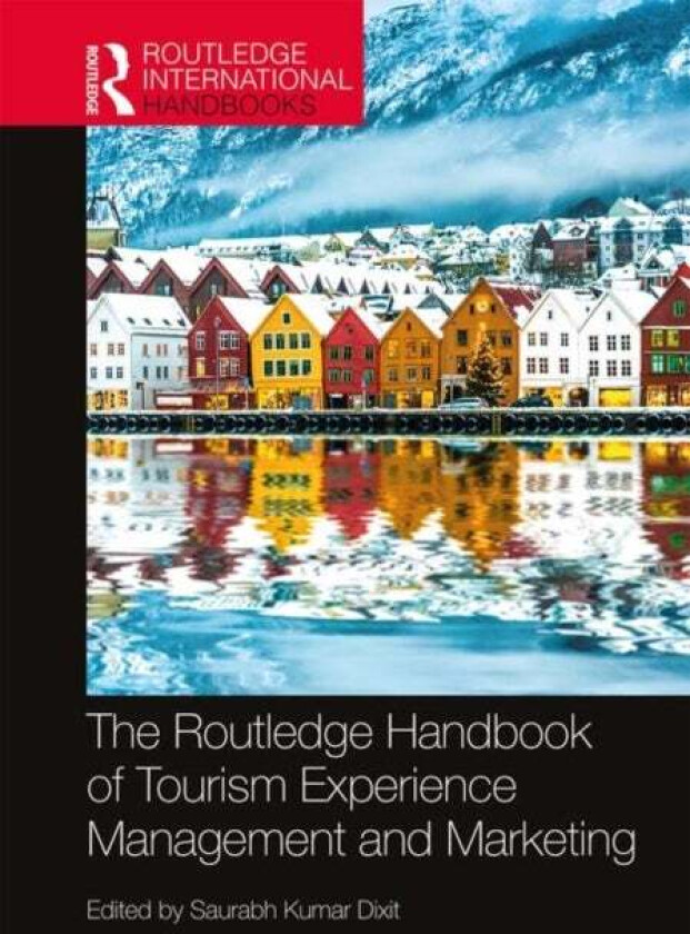 The Routledge Handbook of Tourism Experience Management and Marketing