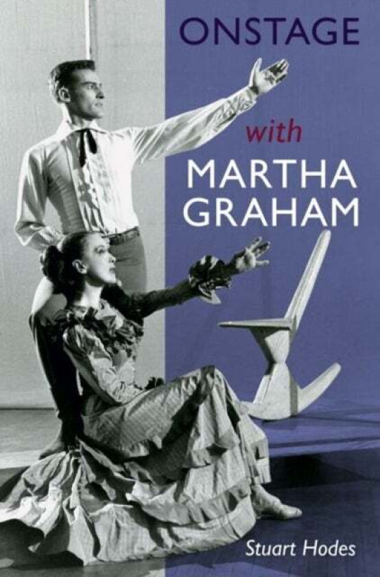 Onstage with Martha Graham av Stuart Hodes