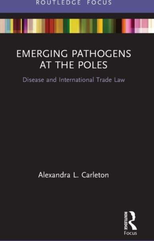 Emerging Pathogens at the Poles av Alexandra L. (Independent scholar Australia) Carleton