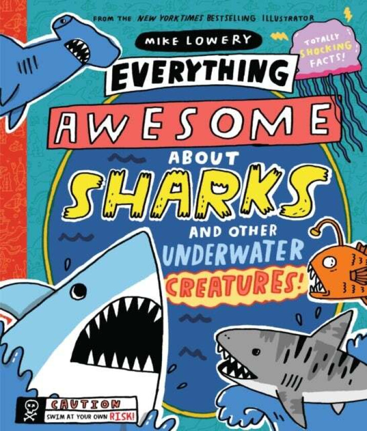 Everything Awesome About Sharks and Other Underwater Creatures! av Mike Lowery