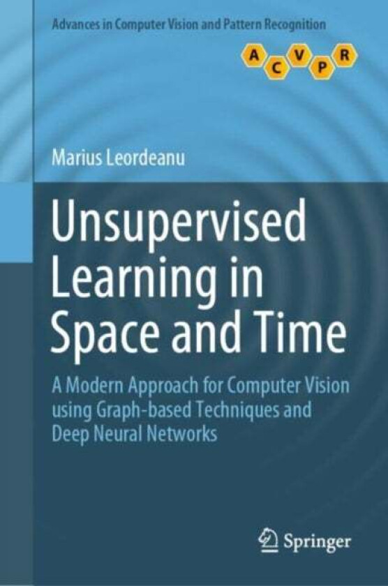 Unsupervised Learning in Space and Time av Marius Leordeanu