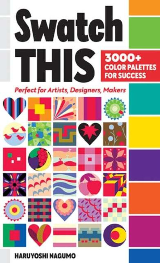 Swatch This, 3000+ Color Palettes for Success av Haruyoshi Nagumo